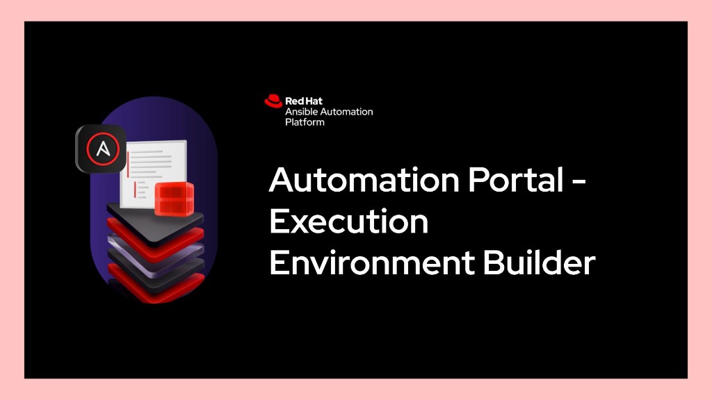 Automation Portal — Execution environment builder — Red Hat Ansible Automation Platform