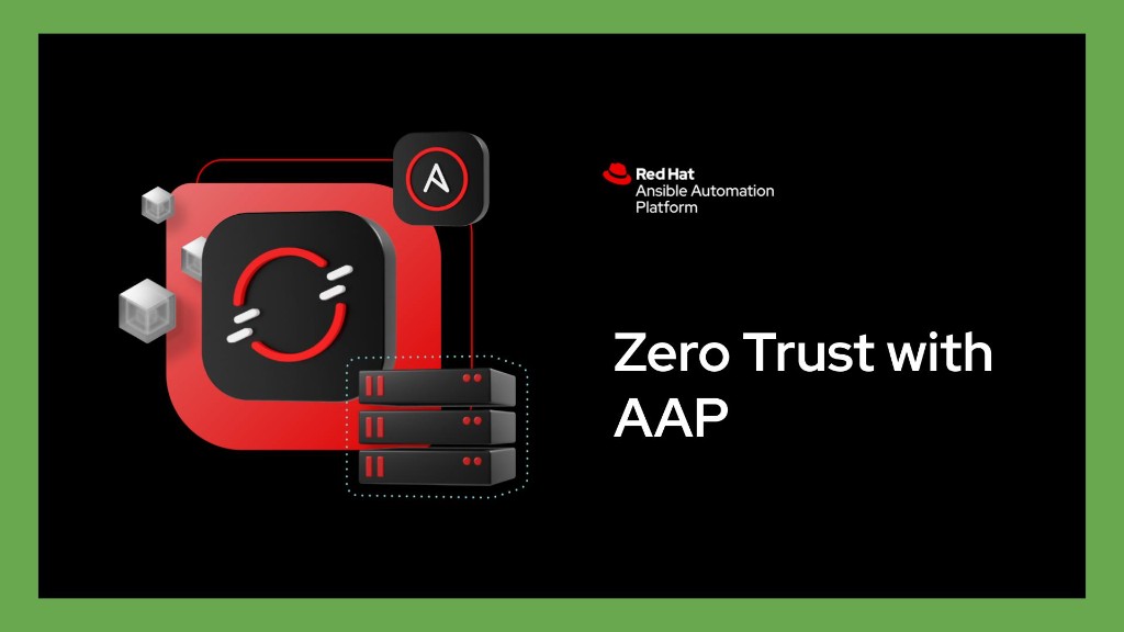 Zero Trust with Ansible Automation Platform — Red Hat Ansible Automation Platform